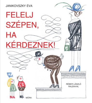 Felelj szépen, ha kérdeznek!